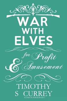War with Elves: For Profit and Amusement