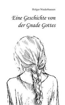 Paperback Eine Geschichte von der Gnade Gottes [German] Book