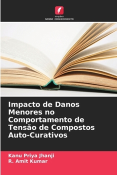 Paperback Impacto de Danos Menores no Comportamento de Tensão de Compostos Auto-Curativos [Portuguese] Book