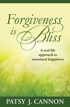 Paperback Forgiveness Is Bliss: A real life approach to sustained happiness Book