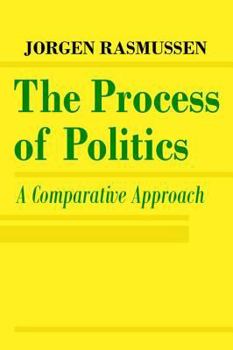 Paperback The Process of Politics: A Comparative Approach Book