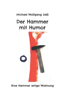 Paperback Der Hammer mit Humor: Eine Hammer artige Widmung [German] Book