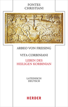 Hardcover Vita Sancti Corbiniani - Leben Des Heiligen Korbinian: Lateinisch - Deutsch [German] Book