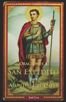 Oraciones a San Expedito para Asuntos Urgentes (Spanish Edition)