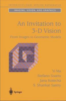 Hardcover An Invitation to 3-D Vision: From Images to Geometric Models Book
