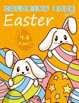 Paperback Easter Coloring Book for Kids Ages 4-8: Easter Bunny Coloring Pages for Easter Celebrations Book