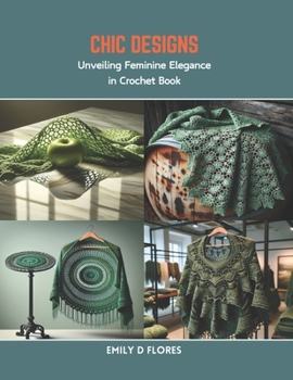 Paperback Chic Designs: Unveiling Feminine Elegance in Crochet Book