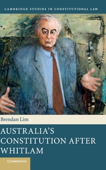 Australia's Constitution After Whitlam - Book  of the Cambridge Studies in Constitutional Law