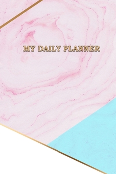 My Daily Planner: Productivity Agenda Planner and Organizer | Weekly View Journal & Work Diary for To-Do’s and More