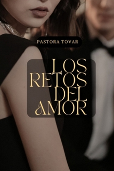 Paperback Los Retos del Amor. Tejiendo el Futuro Juntos: Matrimonio Feliz a través de los años [Spanish] Book