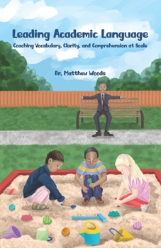 Paperback Leading Academic Language: Coaching Vocabulary, Clarity, and Comprehension at Scale Book
