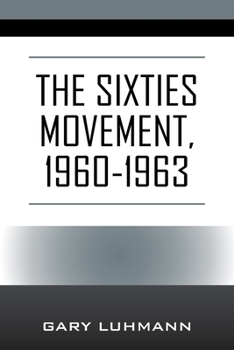 Paperback The Sixties Movement, 1960-1963 Book
