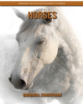 Paperback Horses: Amazing Facts & Photos about Horses Book