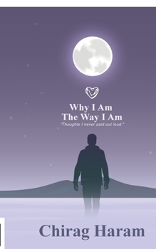 Paperback Why I Am the Way I Am: Thoughts that i never said loud Book