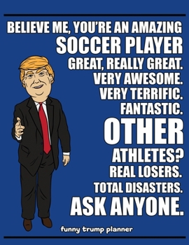 Paperback Funny Trump Planner: Funny Soccer Planner for Trump Supporters (Conservative Trump Gift) Book