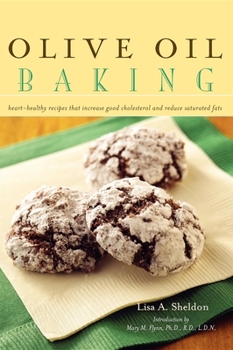 Hardcover Olive Oil Baking: Heart-Healthy Recipes That Increase Good Cholesterol and Reduce Saturated Fats Book