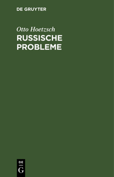 Hardcover Russische Probleme: Eine Entgegnung Auf J. Hallers Schrift "Die Russische Gefahr Im Deutschen Hause" [German] Book