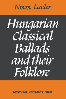Paperback Hungarian Classical Ballads: And Their Folklore Book