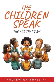 Paperback The Children Speak: The Age That I Am Book
