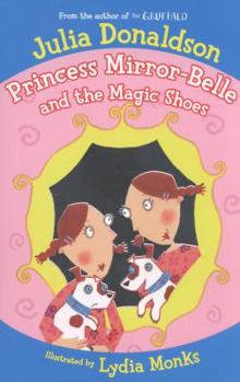 Princess Mirror-Belle and the Magic Shoes - Book #2 of the Princess Mirror-Belle