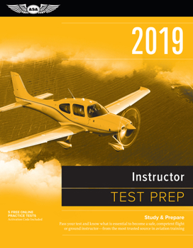 Paperback Instructor Test Prep 2019: Study & Prepare: Pass Your Test and Know What Is Essential to Become a Safe, Competent Flight or Ground Instructor - F Book