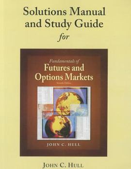 Paperback Student Solutions Manual and Study Guide for Fundamentals of Futures and Options Markets Book