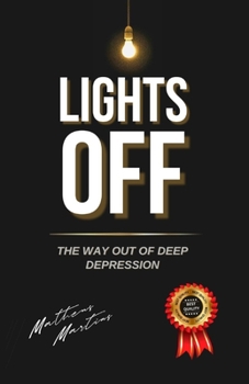 Paperback Lights off: The way out of deep depression Book