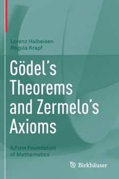 Paperback Gödel's Theorems and Zermelo's Axioms: A Firm Foundation of Mathematics Book