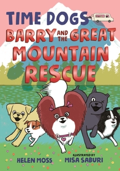 Barry and the Great Mountain Rescue - Book #3 of the Time Dogs