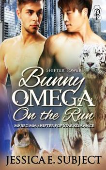 Bunny Omega on the Run: MM Mpreg Shifter Popstar Romance (Shifter Towers) - Book #1 of the Shifter Towers