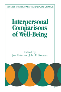 Interpersonal Comparisons of Well-Being (Studies in Rationality and Social Change) - Book  of the Studies in Rationality and Social Change
