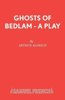 Paperback Ghosts of Bedlam - A Play Book