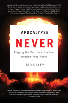 Paperback Apocalypse Never: Forging the Path to a Nuclear Weapon-Free World Book