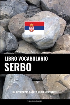 Paperback Libro Vocabolario Serbo: Un Approccio Basato sugli Argomenti [Italian] Book
