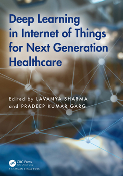 Hardcover Deep Learning in Internet of Things for Next Generation Healthcare Book