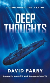 Hardcover Deep Thoughts: A Submariner's Time in Rhyme Book
