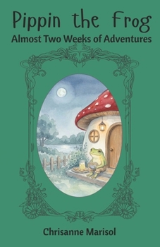 Paperback Pippin the Frog: Almost Two Weeks of Adventures Book