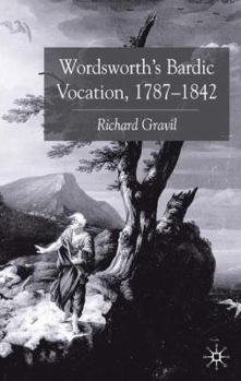 Hardcover Wordsworth’s Bardic Vocation, 1787–1842 Book