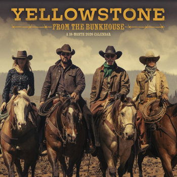 Calendar Yellowstone: From the Bunkhouse Wall Calendar Book