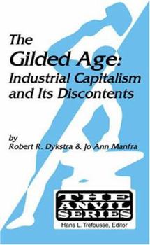 Paperback The Gilded Age: Industrial Capitalism and Its Discontents Book