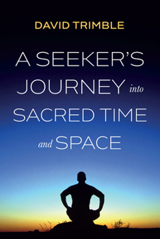 Hardcover A Seeker's Journey Into Sacred Time and Space Book