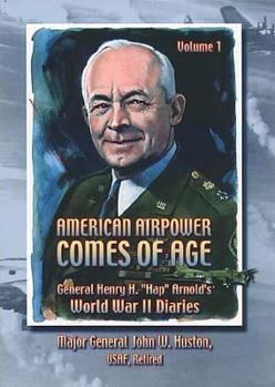Paperback American Airpower Comes of Age, (General Henry H.) WWII Diaries Book