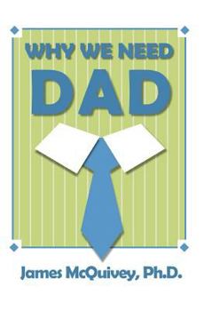 Paperback Why We Need Dad Book