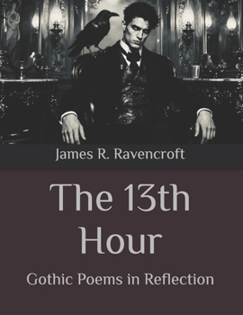 Paperback The 13th Hour: Gothic Poems in Reflection Book