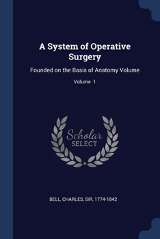 Paperback A System of Operative Surgery: Founded on the Basis of Anatomy Volume; Volume 1 Book