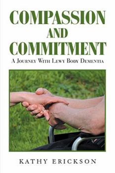 Paperback Compassion and Commitment: A Journey with Lewy Body Dementia Book