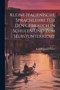 Paperback Kleine Italienische Sprachlehre für den Gebrauch in Schulen und zum Selbstunterricht Book