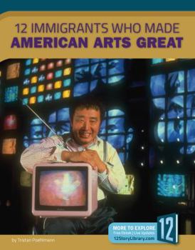 Paperback 12 Immigrants Who Made American Arts Great Book
