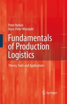Hardcover Fundamentals of Production Logistics: Theory, Tools and Applications Book