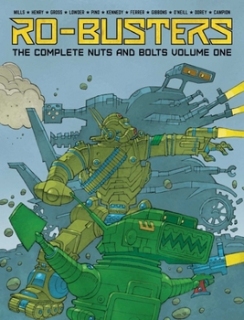 Ro-Busters: The Nuts and Bolts Vol. 1 - Book #1 of the Ro-Buster: The Complete Nuts and Bolts